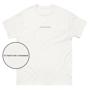 it's hard to be a nissemand trøj t-shirt